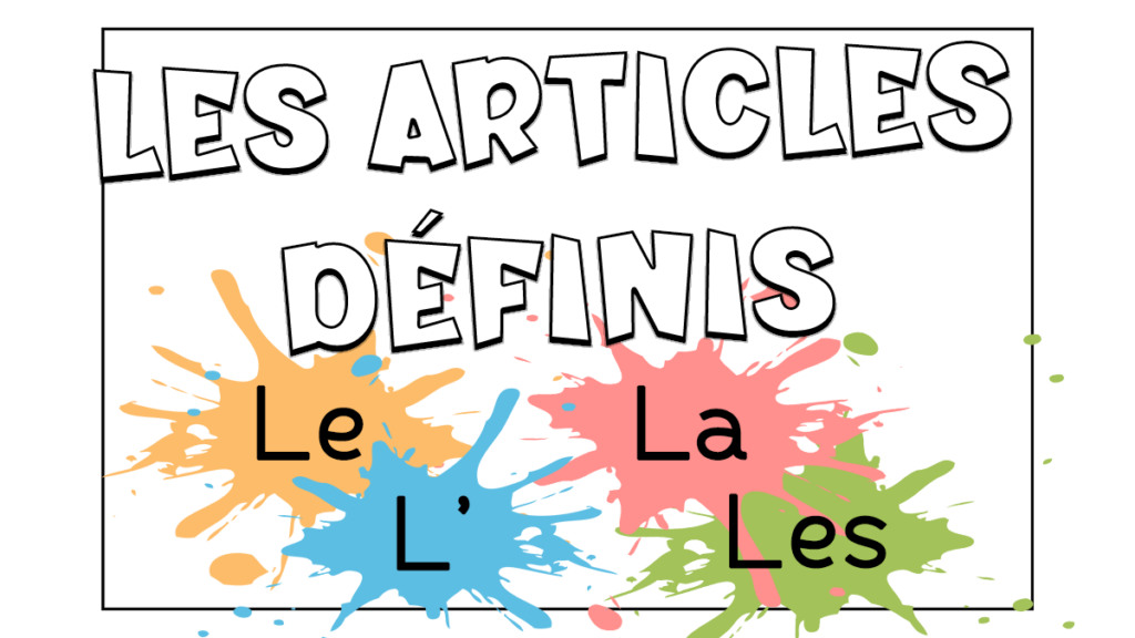 Los artículos definidos en francés, cuando y cómo usarlos