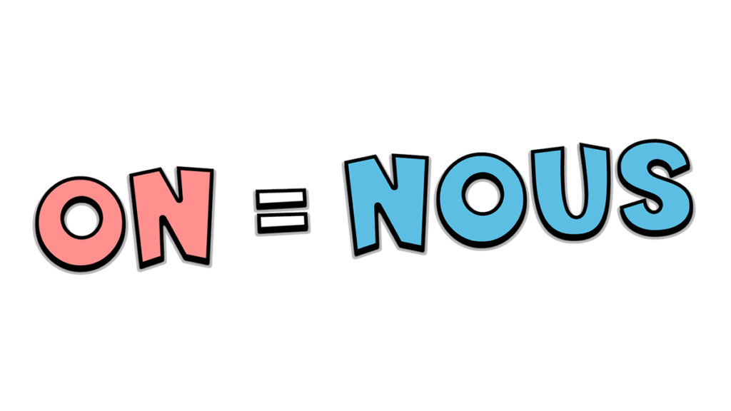 Diferencia y uso de los pronombres personales Nous y On en francés