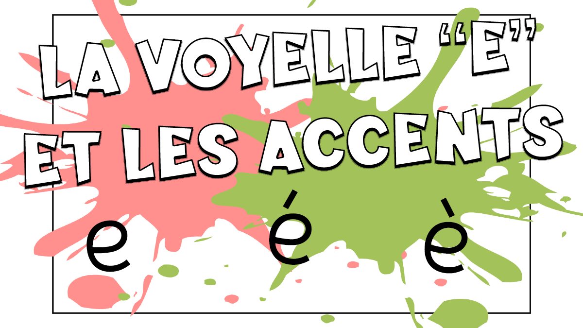 La vocal e y sus acentos en francés