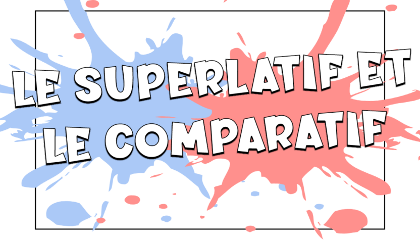 El superlativo y el comparativo en francés